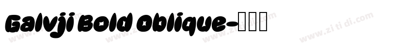 Galvji Bold Oblique字体转换